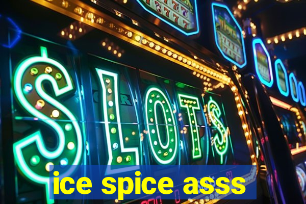 ice spice asss